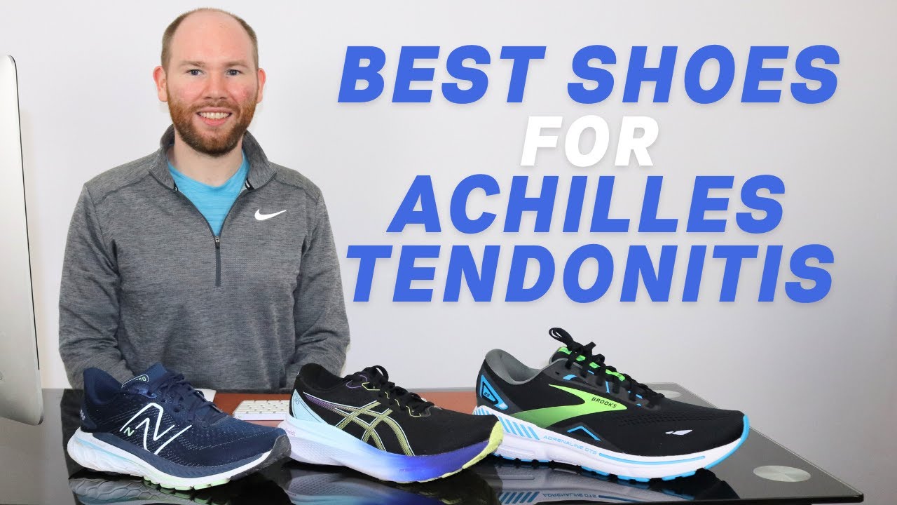 Achilles Tendonitis Shoes